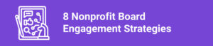 8 Nonprofit Board Engagement Strategies
