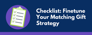 Checklist: Finetune Your Matching Gift Strategy Tools Image